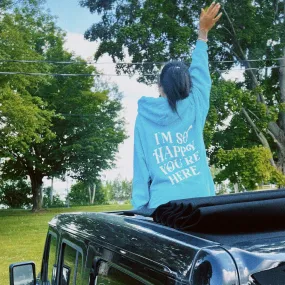 I’m So Happy You're Here Hoodie - Aqua